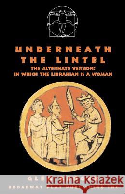 Underneath The Lintel (female version) Berger, Glen 9780881452877 Broadway Play Publishing Inc - książka