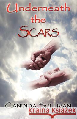 Underneath the Scars Candida Sullivan 9781937331047 Shadetree Publishing, LLC - książka