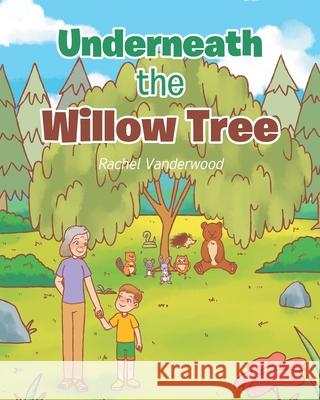Underneath the Willow Tree Rachel Vanderwood 9781098078355 Christian Faith - książka