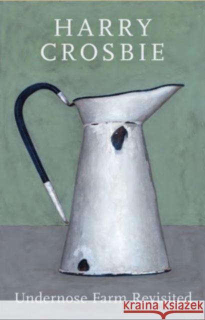 Undernose Farm Harry Crosbie 9781843518150 The Lilliput Press Ltd - książka