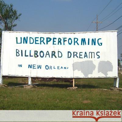 Underperforming Billboard Dreams in New Orleans Chris Sullivan 9780615973845 Slight Publications - książka