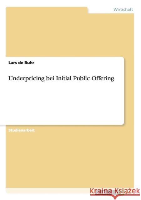 Underpricing bei Initial Public Offering Lars De Buhr   9783656613114 Grin Verlag Gmbh - książka