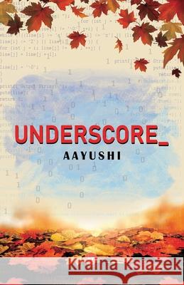 Underscore_ Aayushi Aayushi 9789389963762 24by7 Publishing - książka