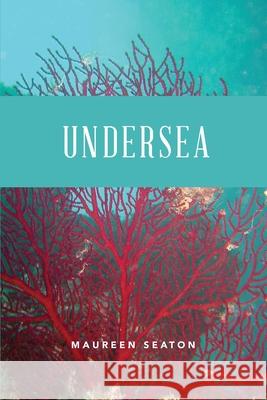 Undersea Maureen Seaton 9781737330707 Jackleg Press - książka