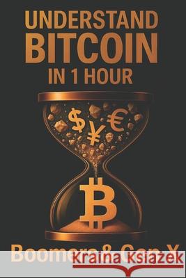 Understand Bitcoin in 1 hour: Boomer's & Gen X Jf DesRochers 9782982369238 Jean-Francois DesRochers - książka