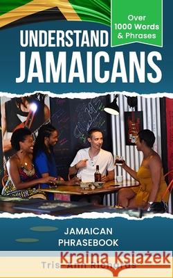 Understand Jamaicans Tris-Ann Richards 9781793081711 Independently Published - książka