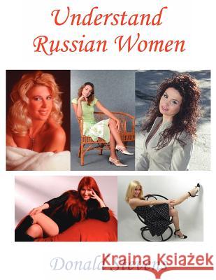 Understand Russian Women Donald Stevens 9781425947422 Authorhouse - książka