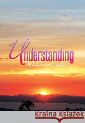 Understanding Timothy M. Nugent 9781503574236 Xlibris Corporation - książka