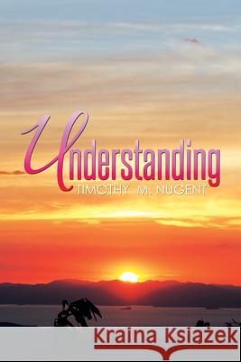 Understanding Timothy M. Nugent 9781503574243 Xlibris Corporation - książka