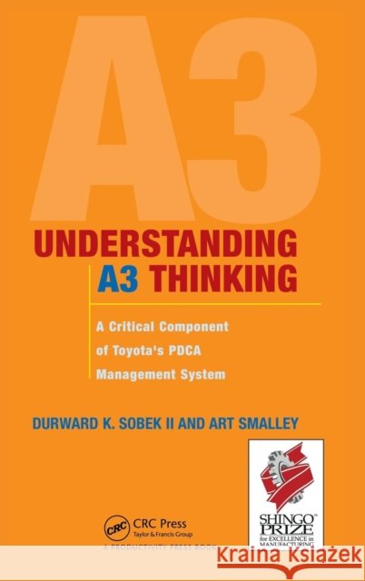 Understanding A3 Thinking: A Critical Component of Toyota's Pdca Management System Art (Art of Lean, Huntington Beach, California, USA) Smalley 9781563273605 Taylor & Francis Inc - książka