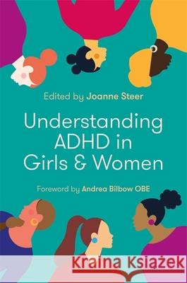 Understanding ADHD in Girls and Women Joanne Steer Andrea Bilbow Claire Berry 9781787754003 Jessica Kingsley Publishers - książka