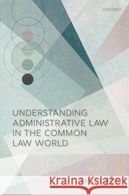 Understanding Administrative Law in the Common Law World Paul Daly 9780192896919 Oxford University Press, USA - książka