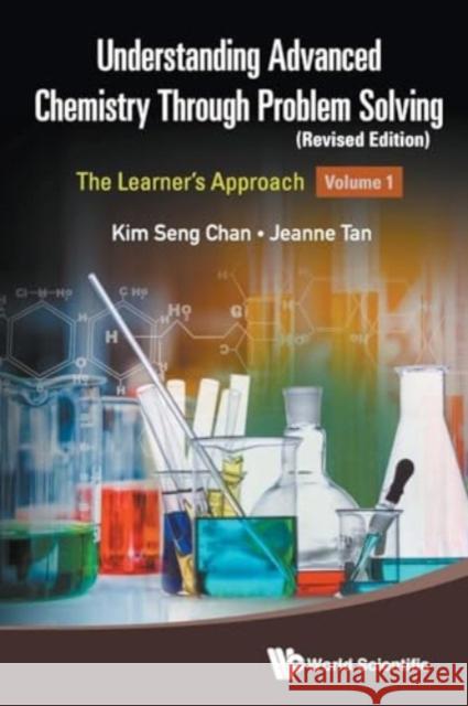 Understanding Advanced Chemistry Through Problem Solving: The Learner's Approach (In 2 Volumes) - Revised Edition Jeanne (-) Tan 9789811281792 World Scientific Publishing Company - książka