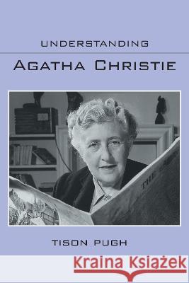 Understanding Agatha Christie Tison Pugh 9781643364414 University of South Carolina Press - książka