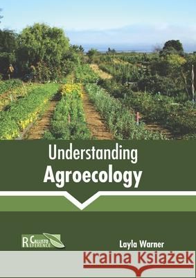 Understanding Agroecology Layla Warner 9781641165204 Callisto Reference - książka