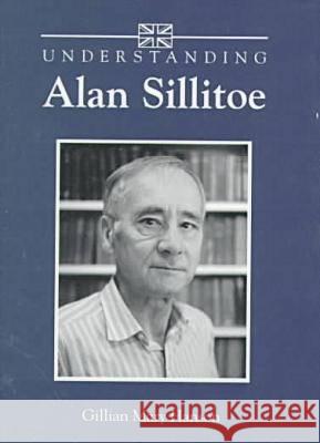 Understanding Alan Sillitoe Gillian Mary Hanson Matthew Joseph Bruccoli 9781570032196 University of South Carolina Press - książka