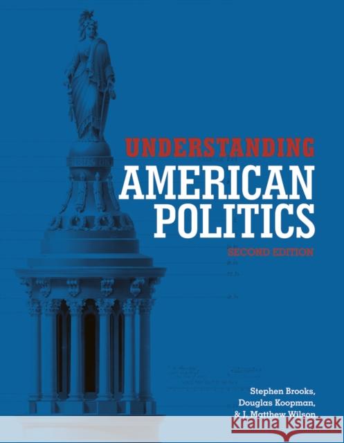 Understanding American Politics, Second Edition Brooks, Stephen 9781442605992  - książka