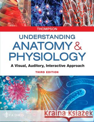 Understanding Anatomy & Physiology: A Visual, Auditory, Interactive Approach Gale Sloan Thompson 9780803676459 F. A. Davis Company - książka