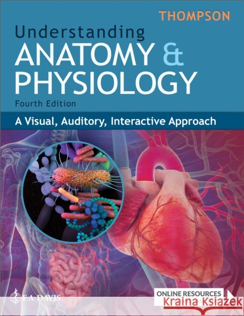 Understanding Anatomy & Physiology: A Visual, Auditory, Interactive Approach Gale Sloan Thompson 9781719647625 F.A. Davis Company - książka