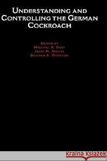 Understanding and Controlling the German Cockroach Michael K. Rust Donald A. Reierson John M. Owens 9780195064957 Oxford University Press, USA - książka