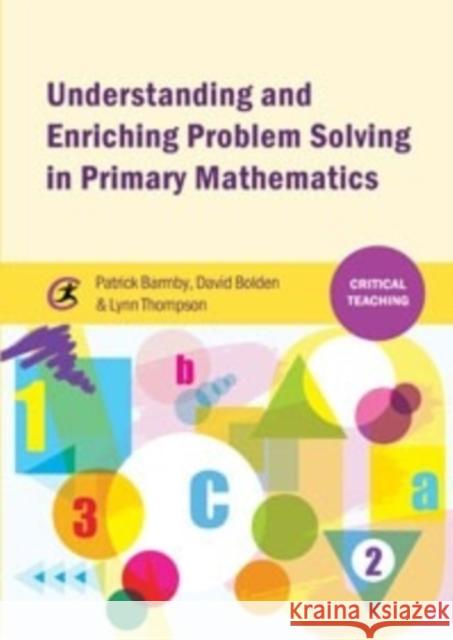 Understanding and Enriching Problem Solving in Primary Mathematics Patrick Barmby 9781909330696 Critical Publishing Ltd - książka