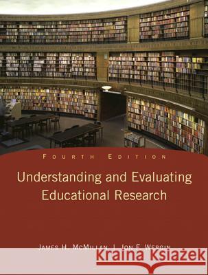 Understanding and Evaluating Educational Research James H. McMillan Jon F. Wergin 9780135016787 Prentice Hall - książka