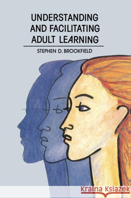 Understanding and Facilitating Adult Learning Stephen Brookfield 9780335152261  - książka