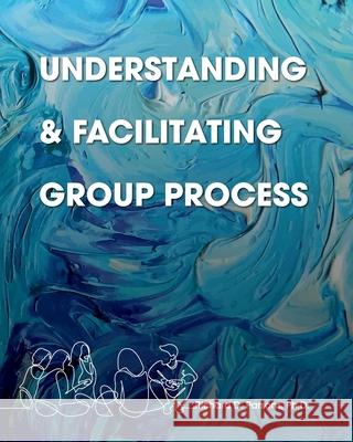 Understanding and Facilitating Group Process Richard D. Parsons 9781793536709 Cognella Academic Publishing - książka