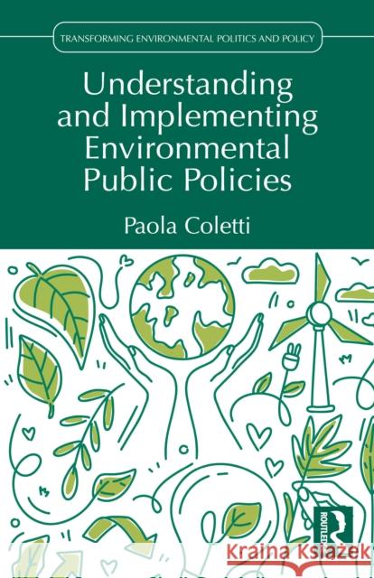 Understanding and Implementing Environmental Public Policies Paola Coletti 9781041019350 Routledge - książka