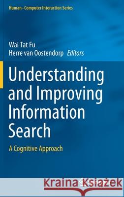 Understanding and Improving Information Search: A Cognitive Approach Fu, Wai Tat 9783030388249 Springer - książka