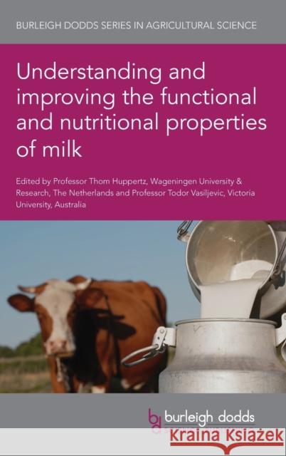 Understanding and Improving the Functional and Nutritional Properties of Milk  9781786768193 Burleigh Dodds Science Publishing Limited - książka