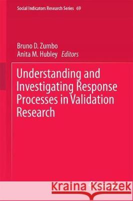 Understanding and Investigating Response Processes in Validation Research Bruno D. Zumbo Anita M. Hubley 9783319561288 Springer - książka