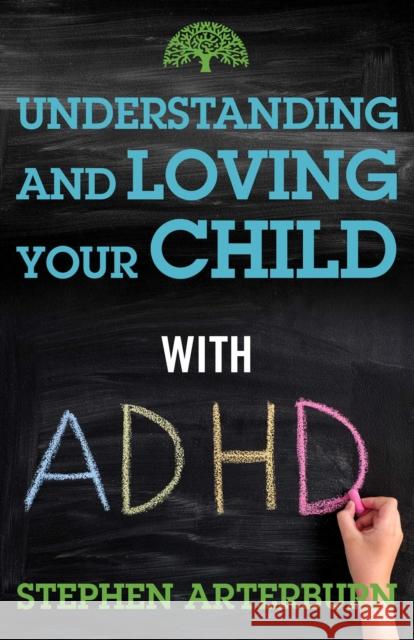 Understanding and Loving Your Child with ADHD Steven Arterburn 9781684511532 Salem Books - książka