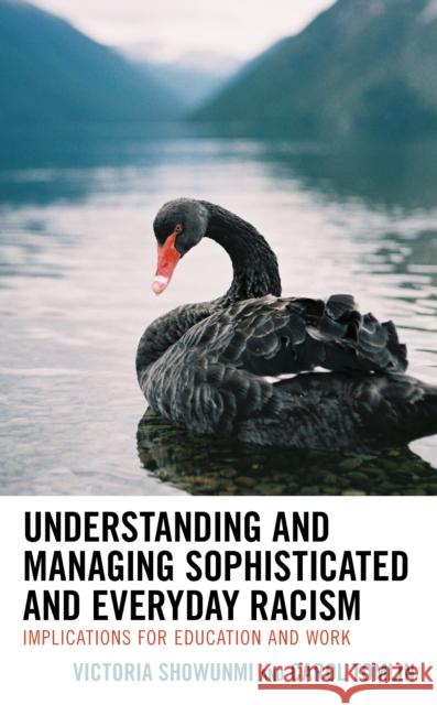 Understanding and Managing Sophisticated and Everyday Racism: Implications for Education and Work Tomlin Carol Tomlin 9781498567114 Rowman & Littlefield Publishing Group Inc - książka