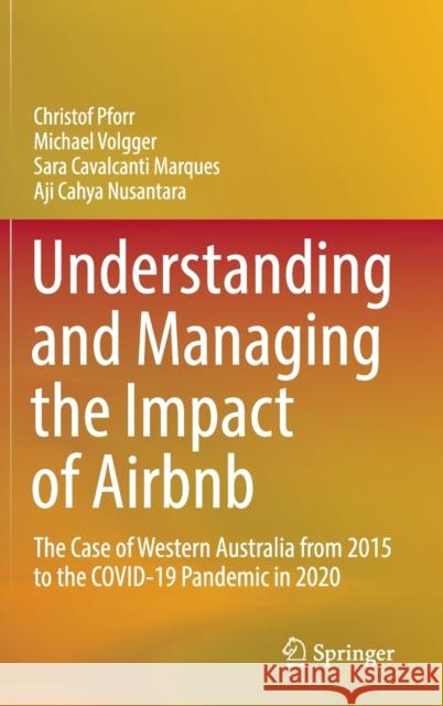 Understanding and Managing the Impact of Airbnb: The Case of Western Australia from 2015 to the Covid-19 Pandemic in 2020 Pforr, Christof 9789811629518 Springer - książka