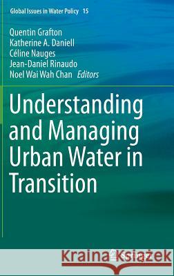 Understanding and Managing Urban Water in Transition Quentin Grafton Katherine A. Daniell Celine Nauges 9789401798006 Springer - książka