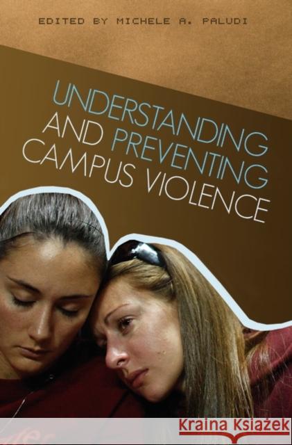 Understanding and Preventing Campus Violence Michele A. Paludi 9780313348280 Praeger Publishers - książka