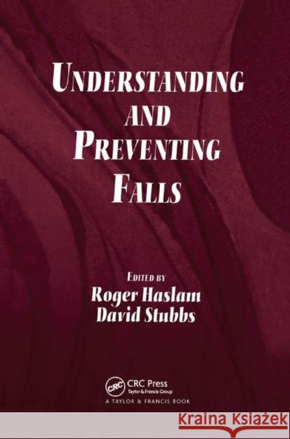 Understanding and Preventing Falls: An Ergonomics Approach Roger Haslam David Stubbs 9780367391850 CRC Press - książka