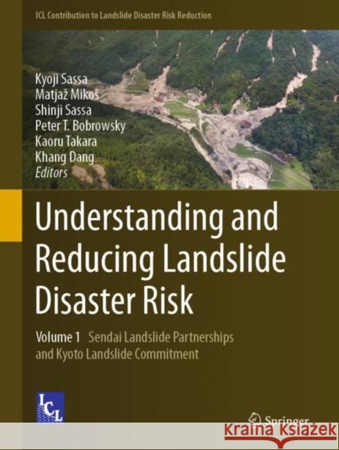 Understanding and Reducing Landslide Disaster Risk: Volume 1 Sendai Landslide Partnerships and Kyoto Landslide Commitment Kyoji Sassa Matjaz Mikos Shinji Sassa 9783030601959 Springer - książka