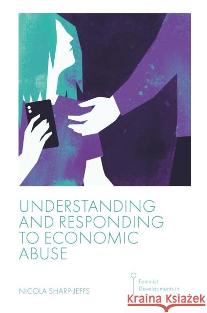 Understanding and Responding to Economic Abuse Nicola Sharp-Jeffs (London Metropolitan University, UK) 9781801174213 Emerald Publishing Limited - książka