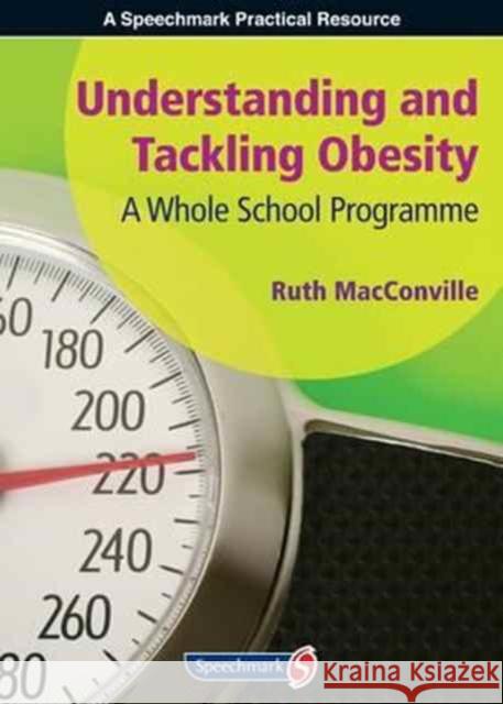 Understanding and Tackling Obesity: A Whole-School Guide  9781906517588 Teach to Inspire - książka