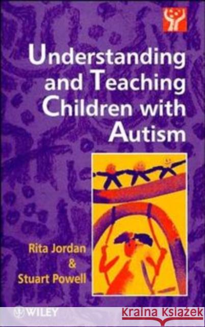 Understanding and Teaching Children with Autism Rita Jordan Stuart Powell 9780471958888 John Wiley & Sons - książka