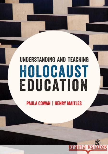 Understanding and Teaching Holocaust Education Paula Cowan Henry Maitles 9781473919334 Sage Publications Ltd - książka