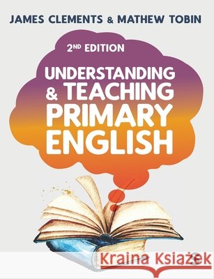 Understanding and Teaching Primary English Mathew Tobin 9781529684582 Sage Publications Ltd - książka