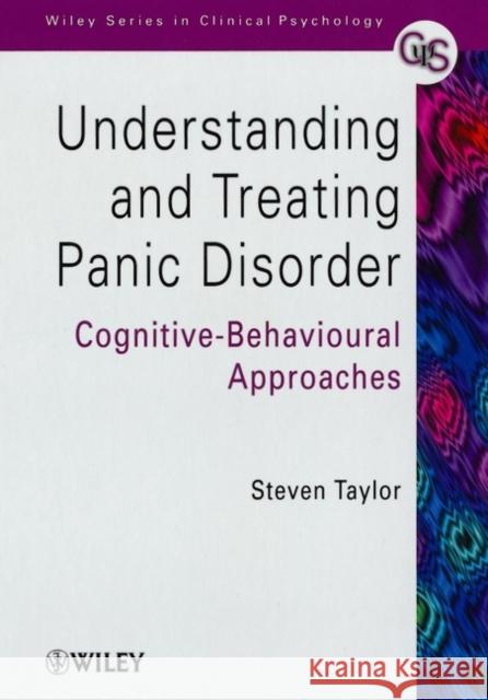 Understanding and Treating Panic Disorder: Cognitive-Behavioural Approaches Taylor, Steven 9780471490678 John Wiley & Sons - książka