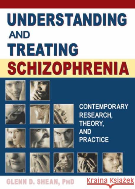 Understanding and Treating Schizophrenia : Contemporary Research, Theory, and Practice Glenn Shean 9780789018885 Haworth Press - książka