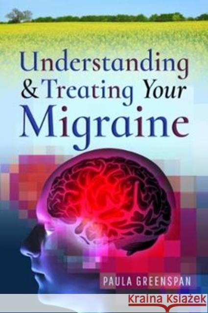 Understanding and Treating Your Migraine Paula Greenspan 9781526725844 Pen & Sword Books Ltd - książka