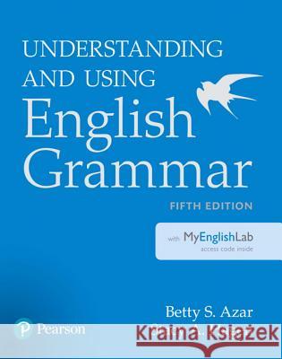 Understanding and Using English Grammar with Myenglishlab [With Access Code] Betty Schrampfer Azar Stacy A. Hagen 9780133994599 Pearson Education ESL - książka