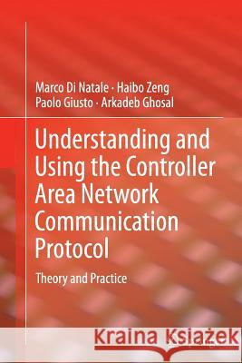Understanding and Using the Controller Area Network Communication Protocol: Theory and Practice Di Natale, Marco 9781489994820 Springer - książka