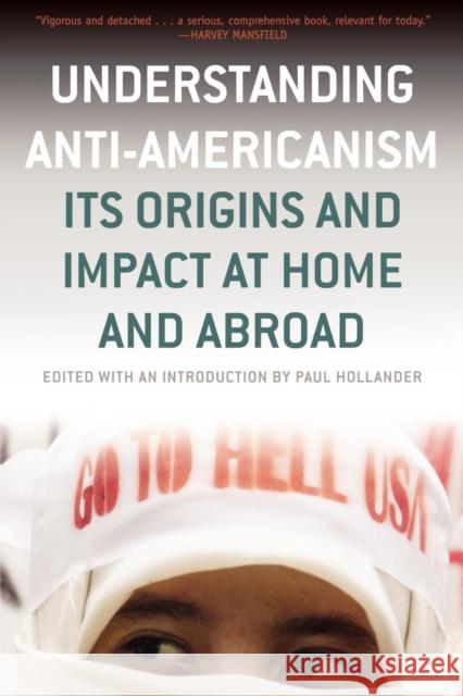 Understanding Anti-Americanism: Its Orgins and Impact at Home and Abroad Paul Hollander 9781566636162 Ivan R. Dee Publisher - książka